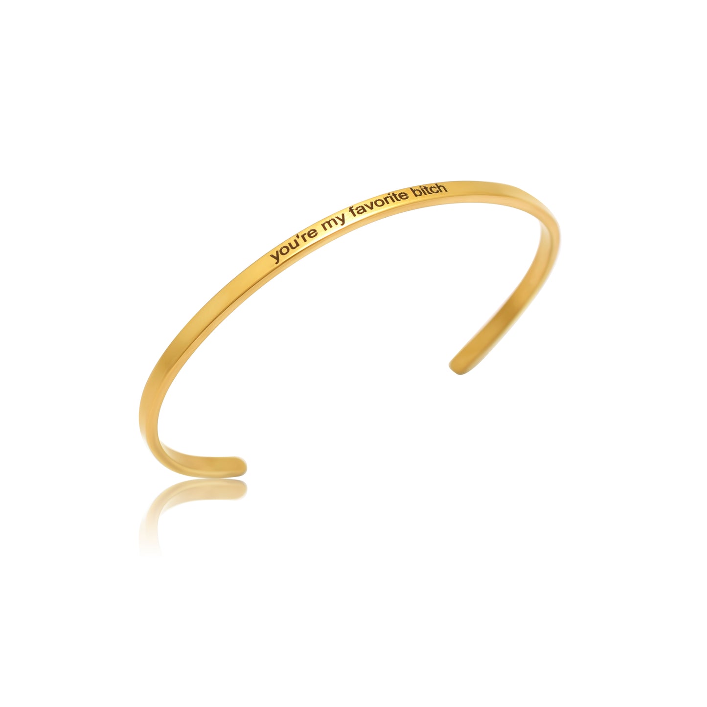 You're My Favorite Bitch Gold Cuff Barcelet, Funny Best Friend Gift, Gold Band Bracelet for Her, Open Cuff Adjustable Bangle, Engraved Quote